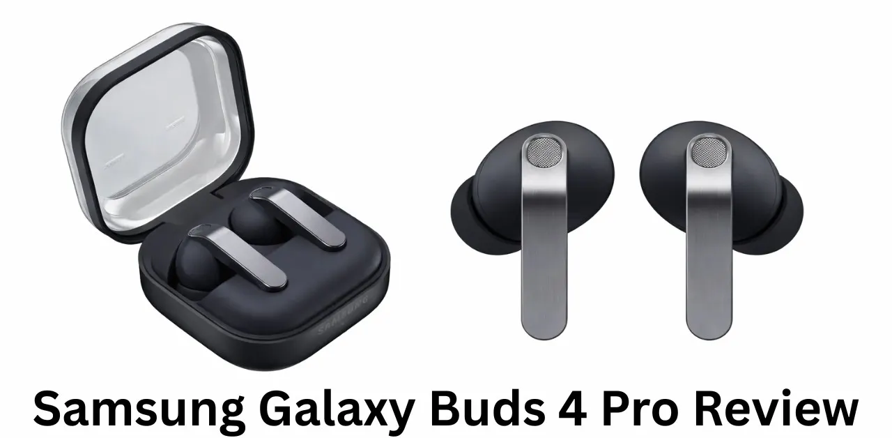 Samsung Galaxy Buds 4 Pro Review
